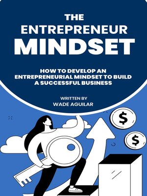 cover image of The Entrepreneur Mindset--How to Develop an Entrepreneurial Mindset to Build a Successful Business